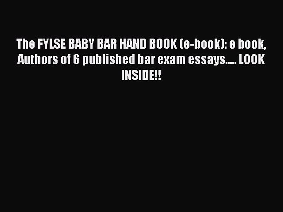 Read The FYLSE BABY BAR HAND BOOK (e-book): e book Authors of 6 published bar exam essays.....