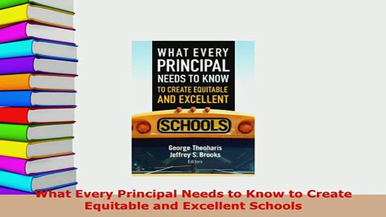 Download  What Every Principal Needs to Know to Create Equitable and Excellent Schools Download Online