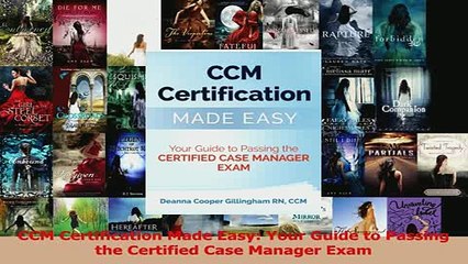 Read  CCM Certification Made Easy Your Guide to Passing the Certified Case Manager Exam Ebook Free