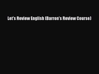 Download Let's Review English (Barron's Review Course) Ebook Free