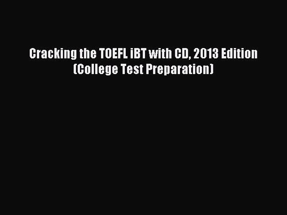 Download Cracking the TOEFL iBT with CD 2013 Edition (College Test Preparation) Ebook Free