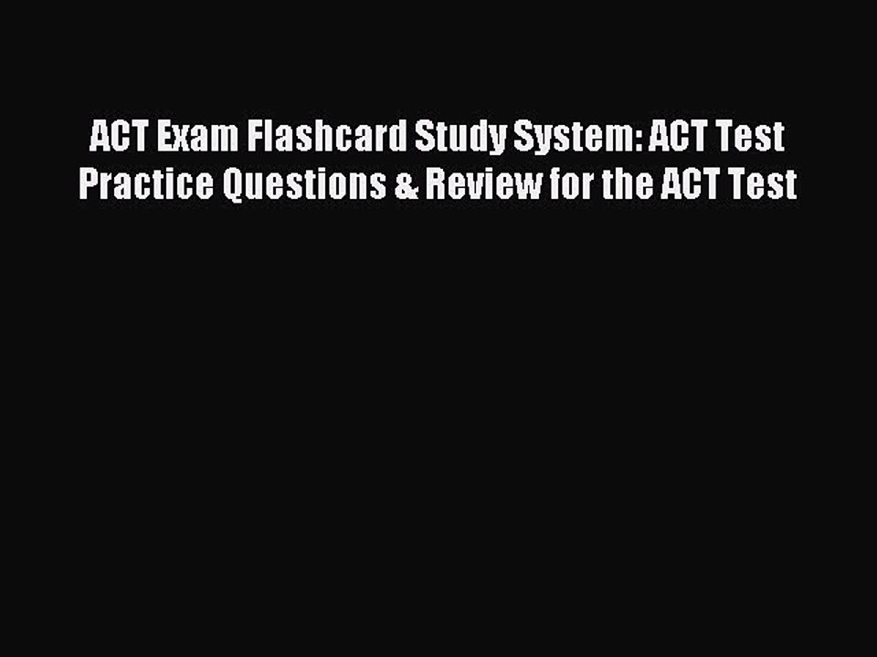 Read ACT Exam Flashcard Study System: ACT Test Practice Questions & Review for the ACT Test
