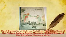 Download  Eight Dynasties of Chinese Painting The Collections of the Nelson GalleryAtkins Museum PDF Online