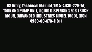 Download US Army Technical Manual TM 5-4930-228-14 TANK AND PUMP UNIT LIQUID DISPENSING FOR