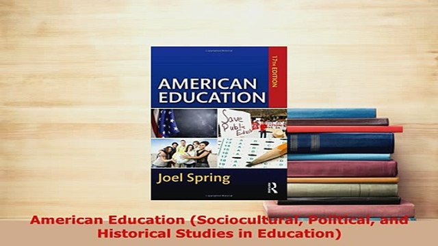 PDF American Education Sociocultural Political and Historical Studies in Education PDF Full Ebook