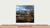 PDF  Poussin and Nature Arcadian Visions Metropolitan Museum of Art Read Online