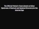 Read The Official Patient's Sourcebook on Usher Syndrome: A Revised and Updated Directory for