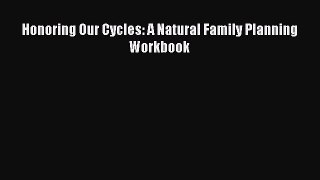 PDF Honoring Our Cycles: A Natural Family Planning Workbook  EBook