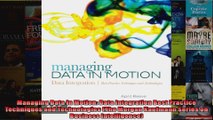 Managing Data in Motion Data Integration Best Practice Techniques and Technologies The