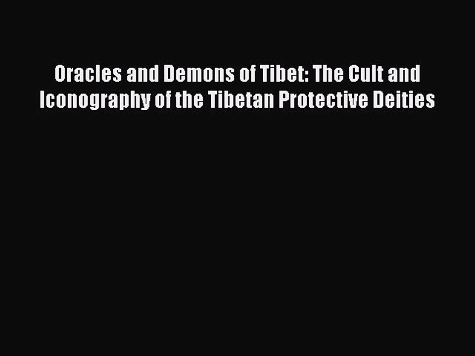 Download Oracles and Demons of Tibet: The Cult and Iconography of the Tibetan Protective Deities