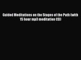 Download Guided Meditations on the Stages of the Path (with 15 hour mp3 meditation CD)  Read