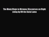 PDF The Many Ways to Nirvana: Discourses on Right Living by HH the Dalai Lama  Read Online