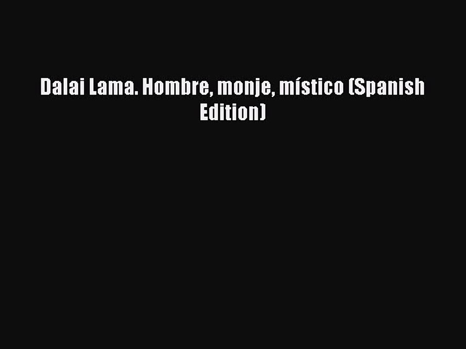 Download Dalai Lama. Hombre monje místico (Spanish Edition)  Read Online