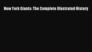 [PDF] New York Giants: The Complete Illustrated History [Read] Full Ebook