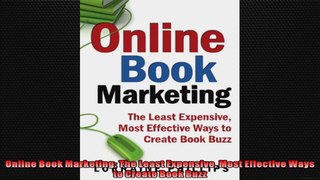Online Book Marketing The Least Expensive Most Effective Ways to Create Book Buzz