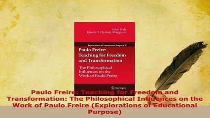 PDF  Paulo Freire Teaching for Freedom and Transformation The Philosophical Influences on the Read Online