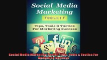 Social Media Marketing Toolkit Tips Tools  Tactics For Marketing Success
