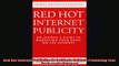 Red Hot Internet Publicity An Insiders Guide to Promoting Your Book on the Internet