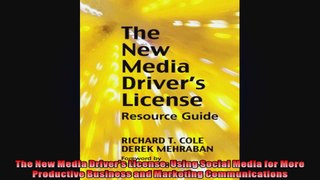 The New Media Drivers License Using Social Media for More Productive Business and