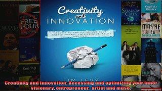 Creativity and Innovation Accessing and optimizing your inner visionary entrepreneur