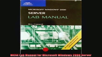 MCSE Lab Manual for Microsoft Windows 2000 Server