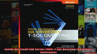 Inside Microsoft SQL Server 2005 TSQL Querying Developer Reference