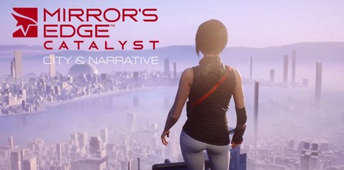 Mirror's Edge Catalyst: Diario de Desarrollo, Ciudad y Narrativa