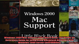 Windows 2000 Mac Support Little Black Book The Handson Reference Guide for Integrating