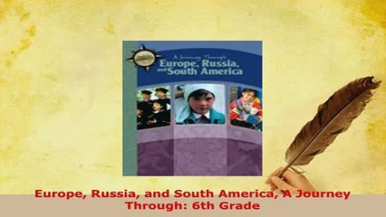 PDF  Europe Russia and South America A Journey Through 6th Grade Download Online