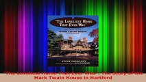 PDF  The Loveliest Home That Ever Was The Story of the Mark Twain House in Hartford PDF Full Ebook