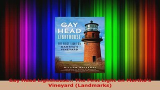Download  Gay Head Lighthouse The First Light on Marthas Vineyard Landmarks Read Online