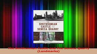 PDF  The Smithsonian Castle and The Seneca Quarry Landmarks PDF Full Ebook