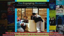 The Engaging Museum Developing Museums for Visitor Involvement  The Heritage