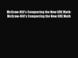 Download McGraw-Hill's Conquering the New GRE Math: McGraw-Hill's Conquering the New GRE Math