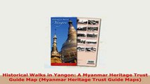 PDF  Historical Walks in Yangon A Myanmar Heritage Trust Guide Map Myanmar Heritage Trust PDF Full Ebook