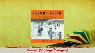 Download  Chowan Beach Remembering an African American Resort Vintage Images Read Online