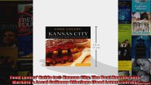 Food Lovers Guide to Kansas City The Best Restaurants Markets  Local Culinary