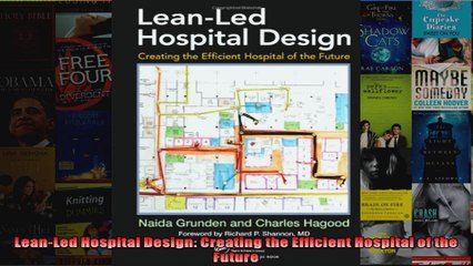 LeanLed Hospital Design Creating the Efficient Hospital of the Future