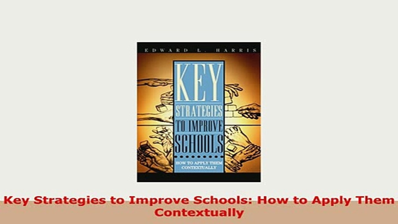 PDF  Key Strategies to Improve Schools How to Apply Them Contextually PDF Full Ebook