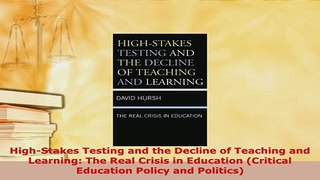 PDF  HighStakes Testing and the Decline of Teaching and Learning The Real Crisis in Education Read Online