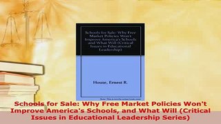 PDF  Schools for Sale Why Free Market Policies Wont Improve Americas Schools and What Will Read Online