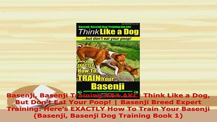 PDF  Basenji Basenji Training AAA AKC Think Like a Dog But Dont Eat Your Poop  Basenji Download Full Ebook