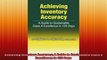 Achieving Inventory Accuracy A Guide to Sustainable Class a Excellence in 120 Days