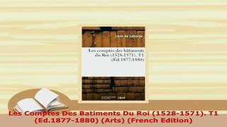 Download  Les Comptes Des Batiments Du Roi 15281571 T1 Ed18771880 Arts French Edition PDF Full Ebook