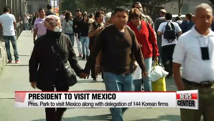 President Park to visit Mexico to boost econonmic cooperation with Central and Latin America