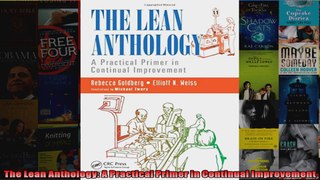 The Lean Anthology A Practical Primer in Continual Improvement