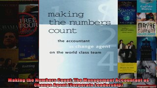 Making the Numbers Count The Management Accountant as Change Agent Corporate Leadership