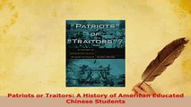 PDF  Patriots or Traitors A History of American Educated Chinese Students PDF Full Ebook