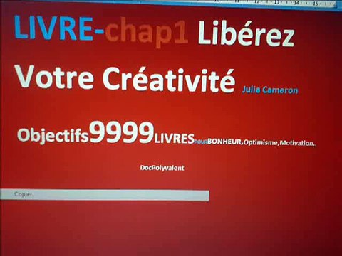 Libérez Votre Créativité-JuliaC-LIVRE-chap1-I OBJECTIFS 9999 LIVRES POUR BONHEUR OPTIMISME Motivation