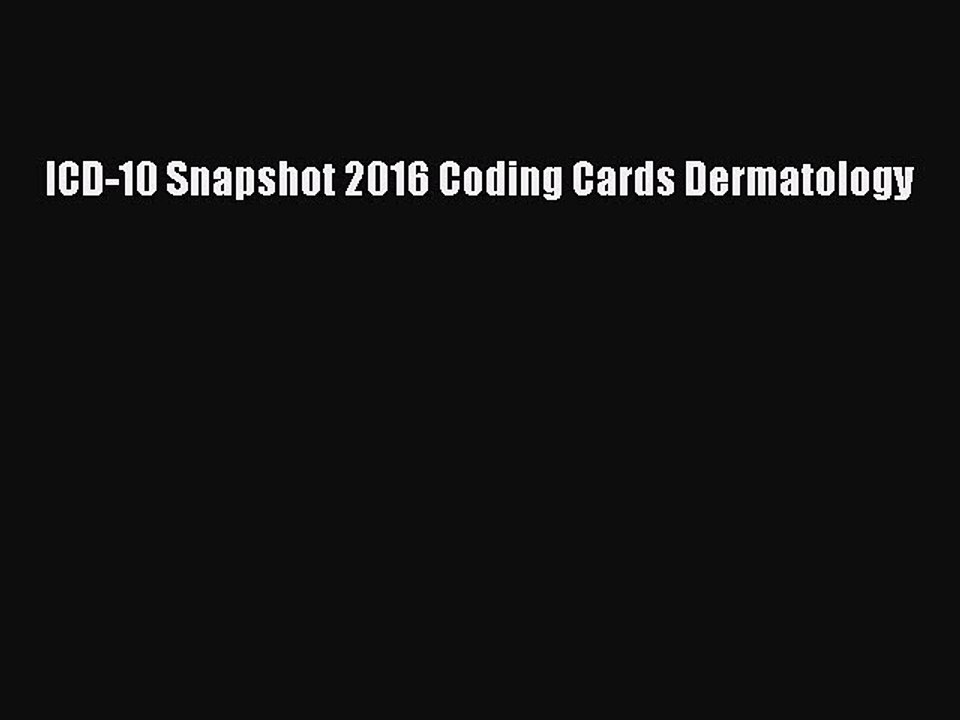 PDF ICD-10 Snapshot 2016 Coding Cards Dermatology  EBook